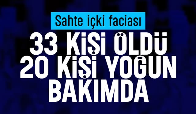 Sahte içki faciası 33 kişi öldü