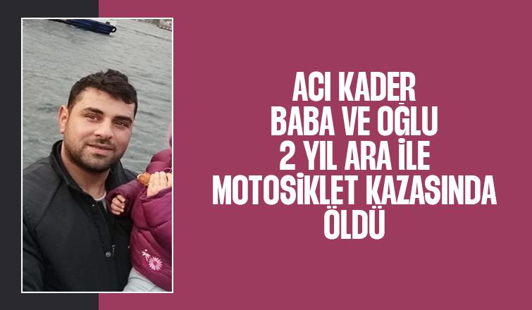 Baba ve oğlu motosiklet kazasında öldüler