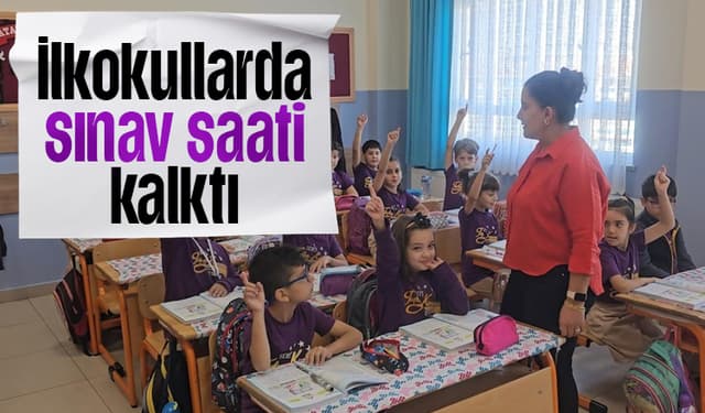 İlkokullarda sınav saati kalktı