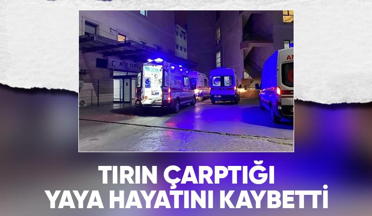 Tır çarpmıştı acı haber geldi