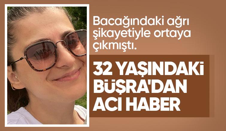 Ameliyat günü bekleyen 32 yaşındaki Büşra hayatını kaybetti