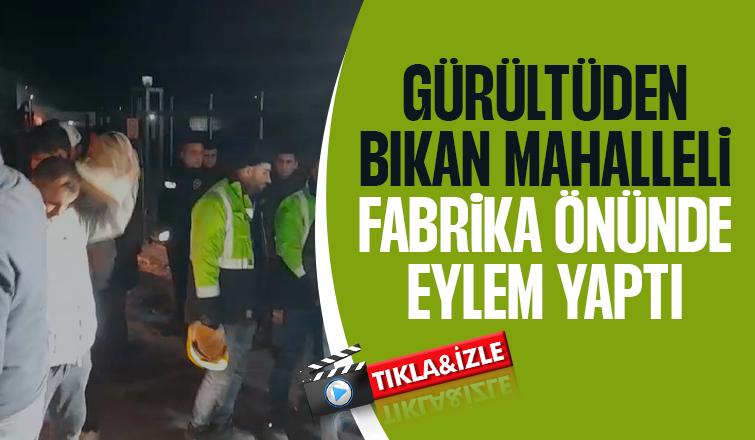 Vatandaşlardan fabrika önünde gürültü eylemi