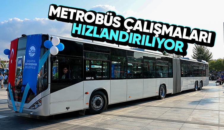 Sakarya'da metrobüs için yollar yapılacak