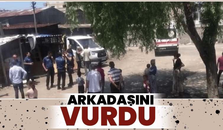 Kız meselesi yüzünden çıkan kavgada arkadaşını vurdu