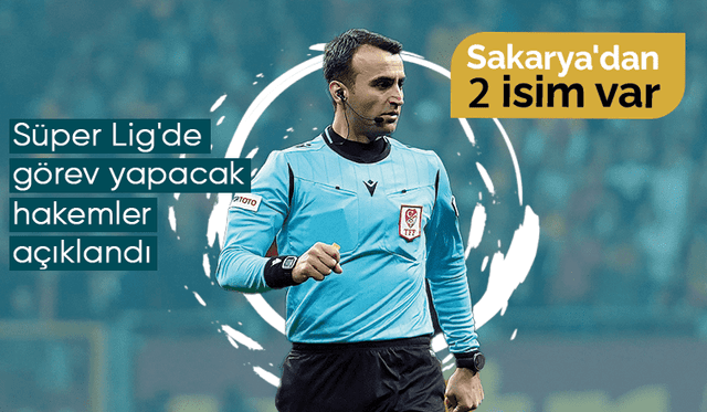 Sakarya'dan iki isim Süper Lig'de görev yapacak