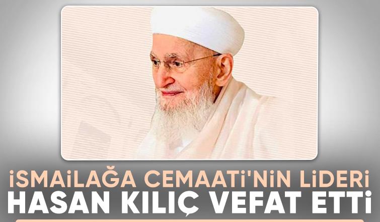 İsmailağa Cemaati lideri Hasan Efendi vefat etti