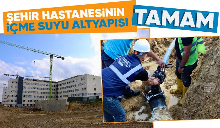 Şehir Hastanesi’nin içme suyu altyapısı tamamlandı