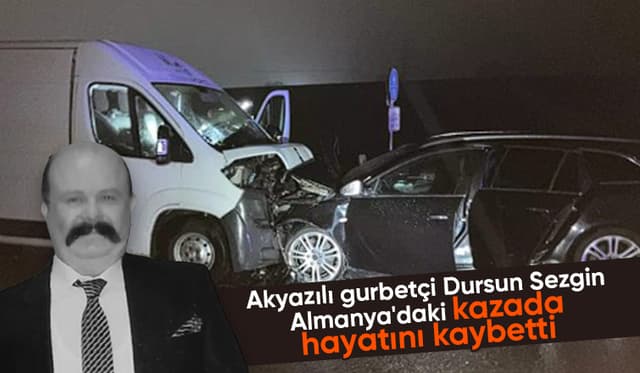 Almanya’da trafik kazası: Dursun Sezgin hayatını kaybetti