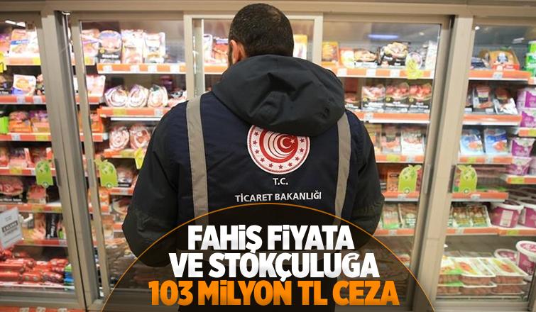 Fırsatçılara ve stokçulara ceza yağdı