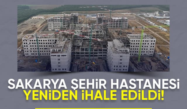 Sakarya Şehir Hastanesi için yeniden ihale