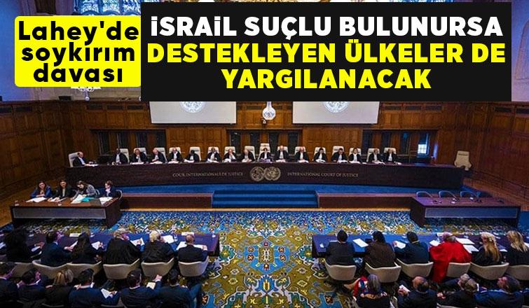 İsrail suçlu bulunursa, destekleyen ülkelere de soykırım davası açılacak