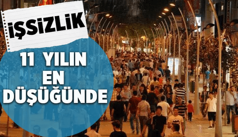   11 yılın en düşük işsizlik verisi 