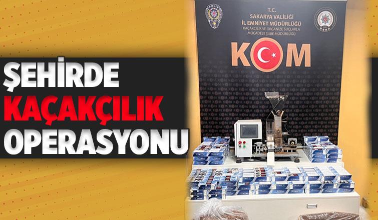 Sakarya'da kaçak ürünler ele geçirildi