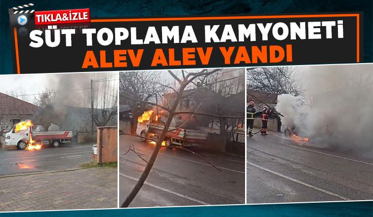 Süt toplama kamyoneti yandı