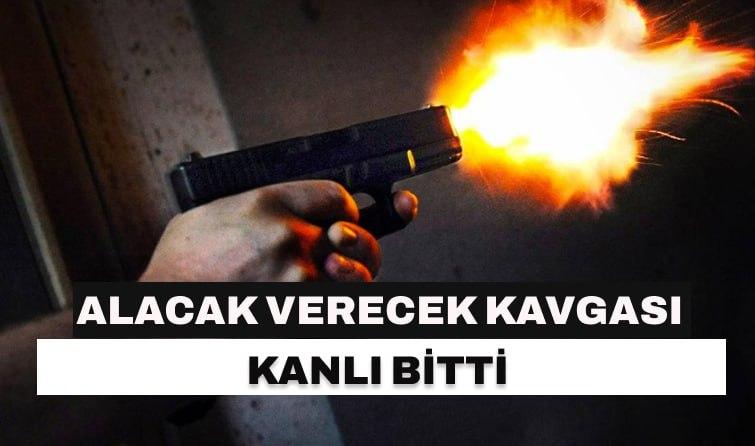 Alacak Verecek Kavgası Kanlı Bitti