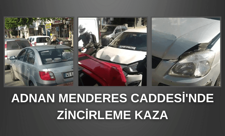 Adnan Menderes Caddesi'nde Zincirleme Kaza