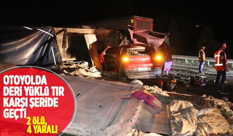 Karşı yöne geçen tır ciple çarpıştı: 2 ölü, 4 yaralı