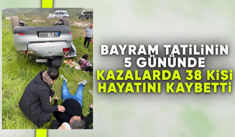 Bayram tatilinin ilk 5 gününün kaza bilançosu: 38 ölü