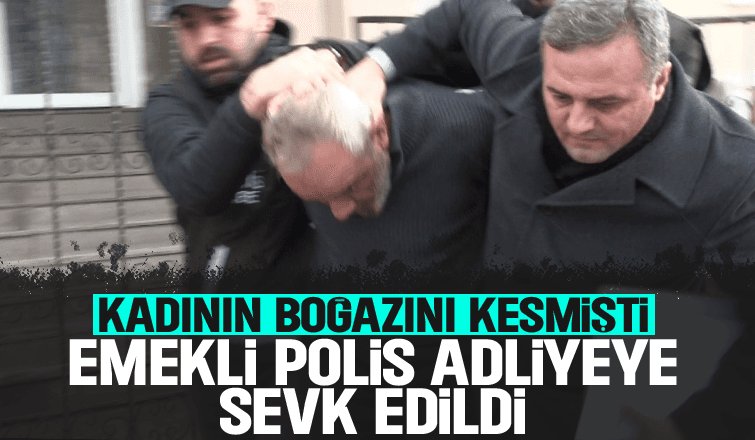 Dehşet saçan emekli polis adliyeye sevk edildi