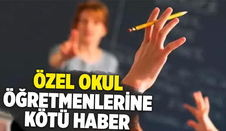 Özel okul öğretmenlerine mesai şoku