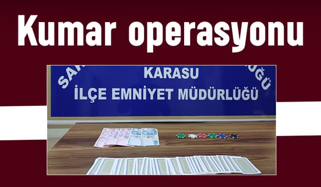 Karasu'da kumar operasyonu