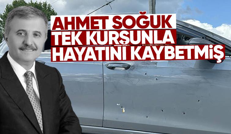 Cinayete kurban giden Ahmet Soğuk tek kurşunla ölmüş