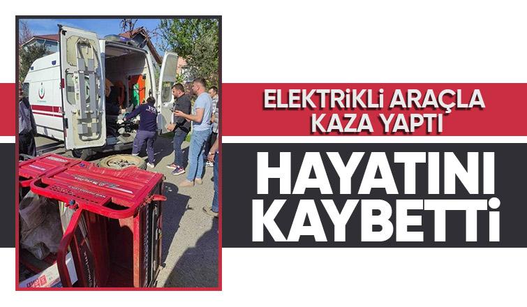 Elektrikli araç devrildi: 1 ölü