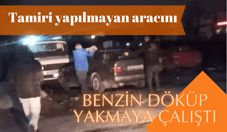  Eline Aldığı Benzin Dolu Bidonu Aracına Boşaltarak Yakmaya Çalıştı