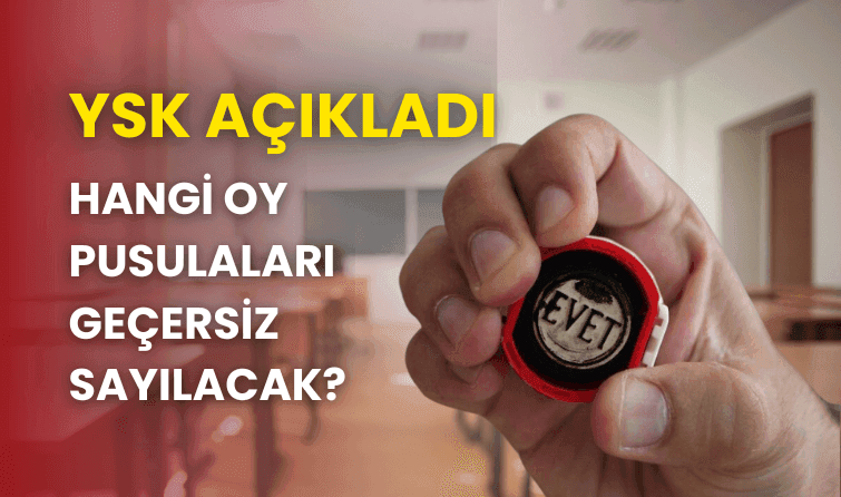 YSK açıkladı! Hangi oy pusulaları geçersiz sayılacak?