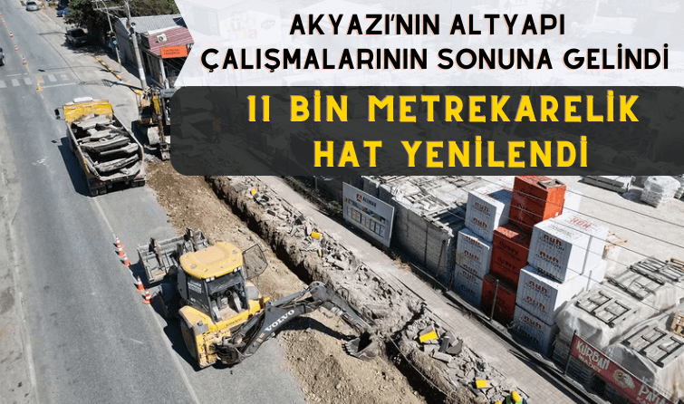 Akyazıdaki altyapı çalışmasında sona gelindi 