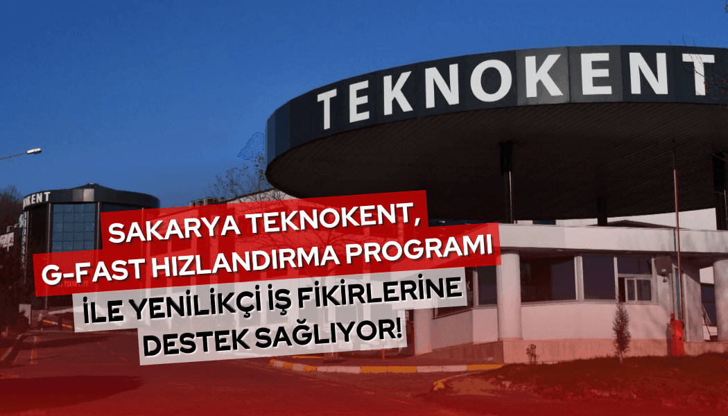 Sakarya Teknokent, G-Fast Hızlandırma Programı ile yenilikçi iş fikirlerine destek vermeye devam ediyor.