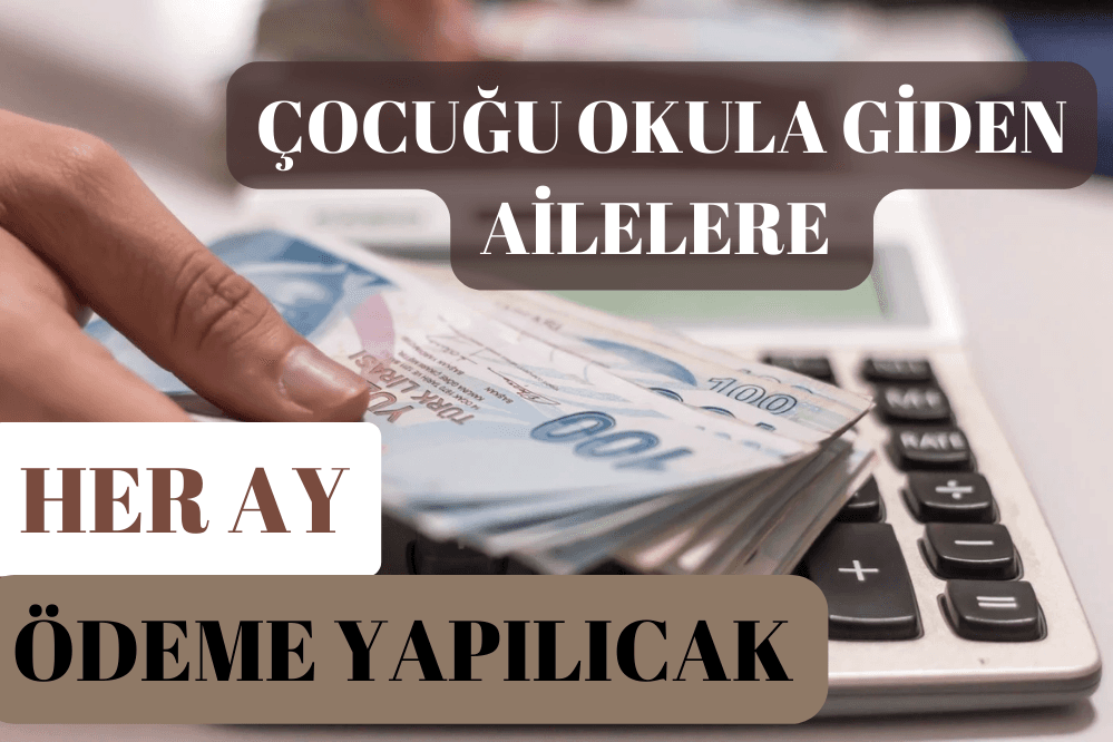 Çocuğu Okula Giden Ailelere Her Ay Ödeme Yapılıcak