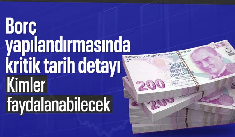 Hangi borçlar yapılandırma kapsamında? Kritik tarihe dikkat