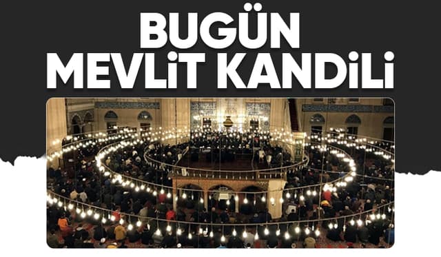 Mevlit Kandili bu gece idrak edilecek