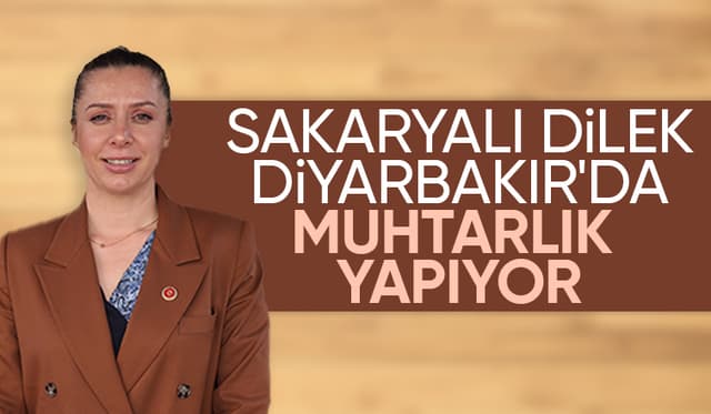 Sakarya'da doğup büyüdü Diyarbakır'da muhtar oldu