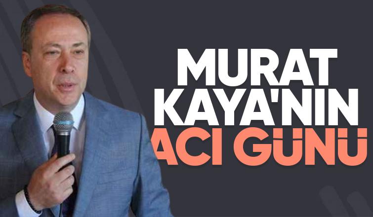 Milletvekili Murat Kaya'nın annesi vefat etti