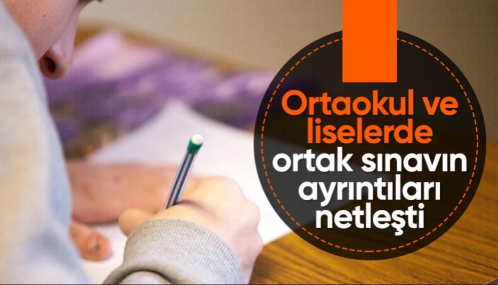 Ortaokul ve liselerde ortak sınavın ayrıntıları