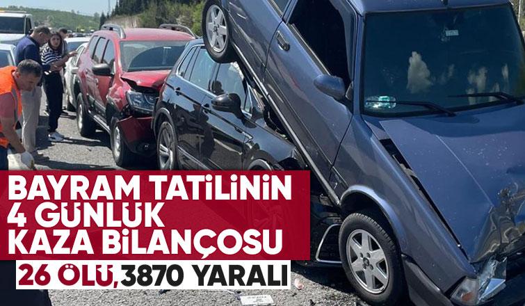 Bayram tatilinin 4 gününde kazalarda 26 kişi hayatını kaybetti