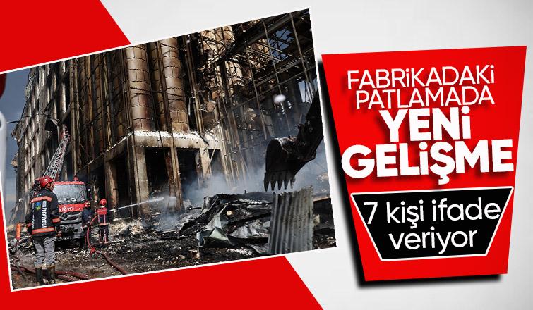 Hendek'teki fabrikada yaşanan patlamayla ilgili 7 kişi ifade veriyor