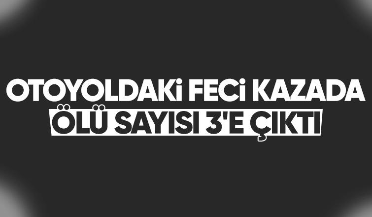 Tem'deki kazada ölü sayısı 3'e yükseldi