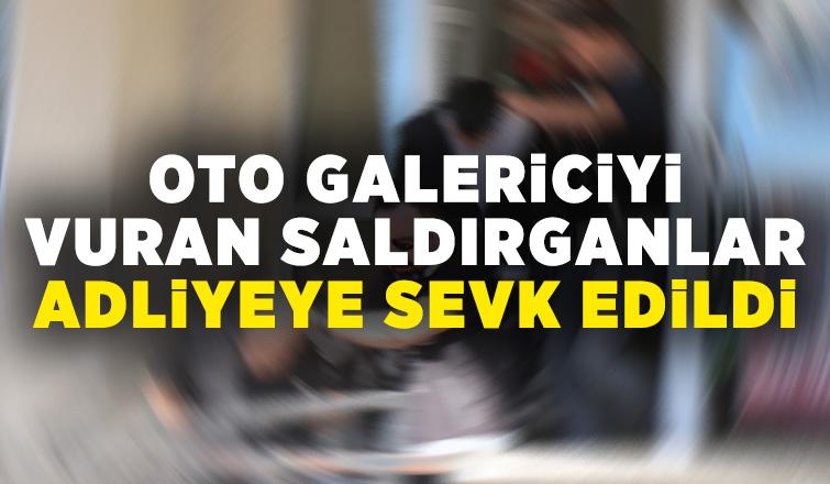 Galeriyi kurşunlayanlar adliyeye sevk edildi