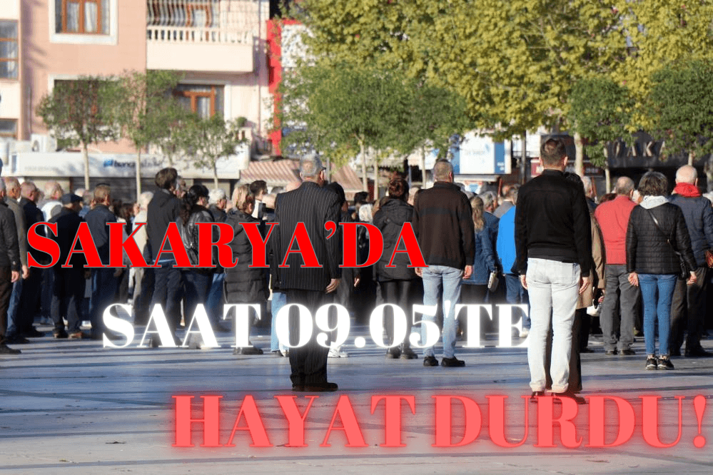 10 Kasım 09.05'te Sakarya'da  hayat durdu