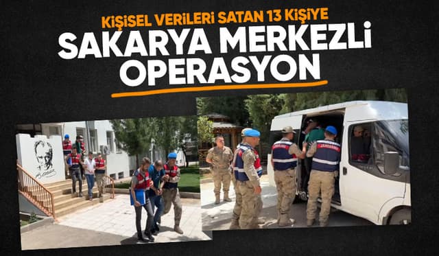 Kişisel verileri ele geçirip satan 13 kişi yakalandı