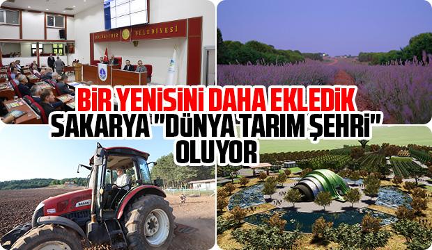 Sakarya Dünya tarım şehri oluyor