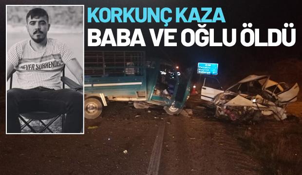 Kamyonetle otomobil çarpıştı: baba ve oğlu öldü