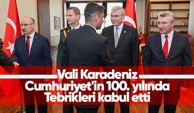 Vali Karadeniz tebrikleri kabul etti