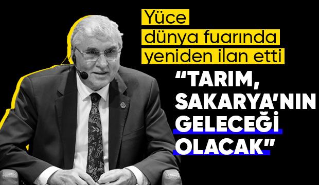 “Tarım, Sakarya’nın geleceği olacak”