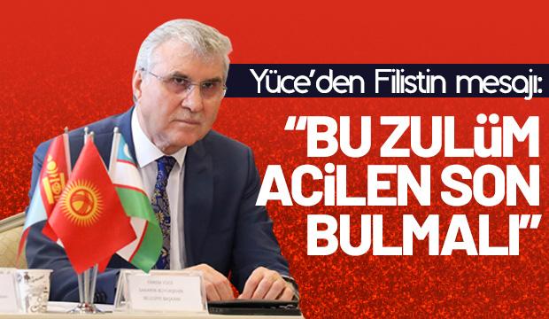 Yüce’den Filistin mesajı