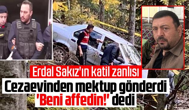 Erdal Sakız cinayetinin failinden mektup