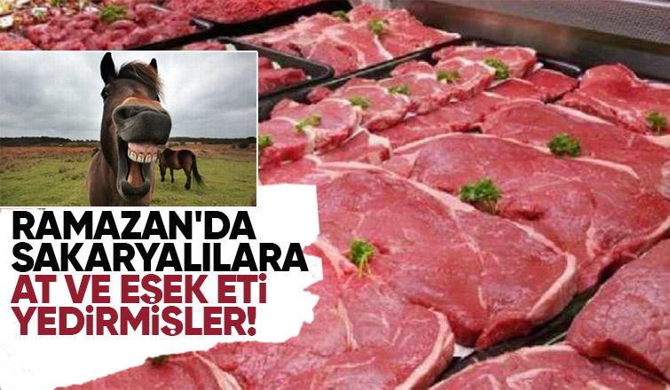 Sakarya'da skandal Ramazan ayında at ve eşek eti yedirmişler